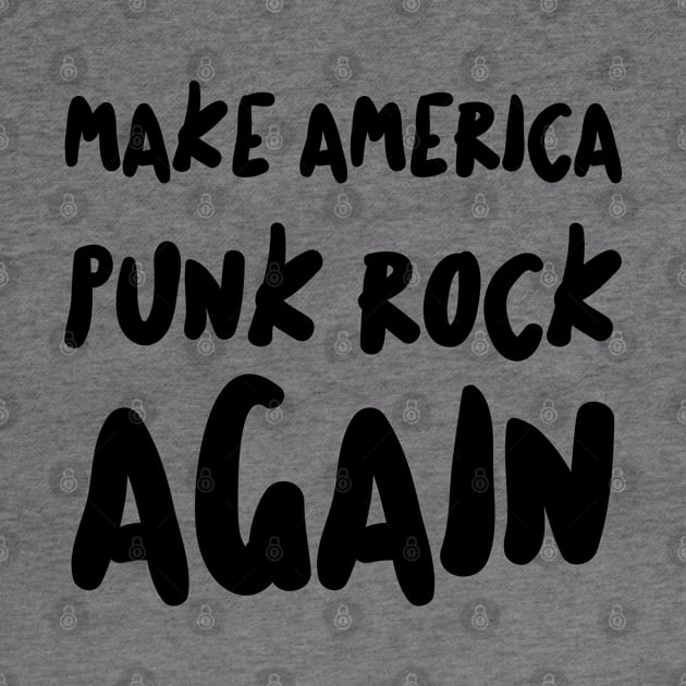 Make America Punk Rock Again Dad Gift Men Tattoos Punker Rocker Ska Father Metal Band Rock N' Roll by Shirtsurf